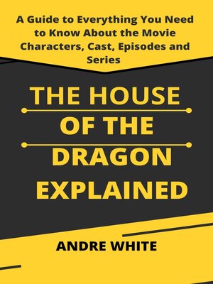 cover image of The House of the Dragon Explained